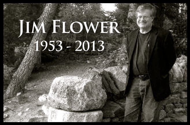 Jim Flower:  A True Friend and Extraordinary Human Being